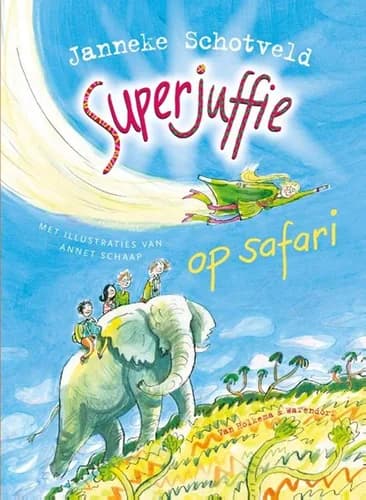Superjuffie op safari (7+) — Janneke Schotveld