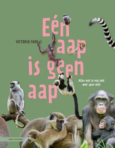 Eén aap is geen aap — het grote apenboek (8+, met Apenheul)