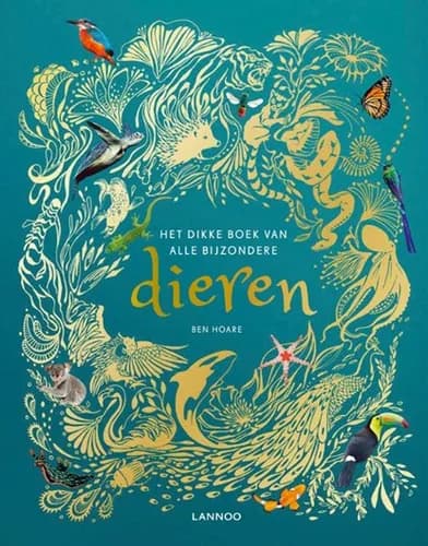 Het dikke boek van alle bijzondere dieren (7+) — Ben Hoare