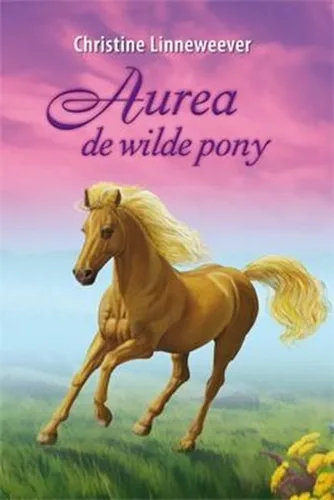 Aurea de wilde pony (10+) — deel 1